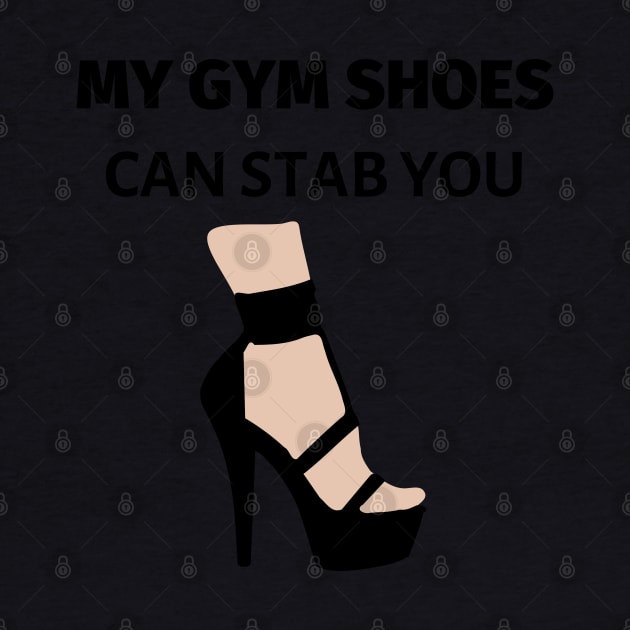 My Gym Shoes Can Stab You by LifeSimpliCity